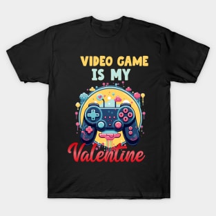 Video game is my valentine T-Shirt